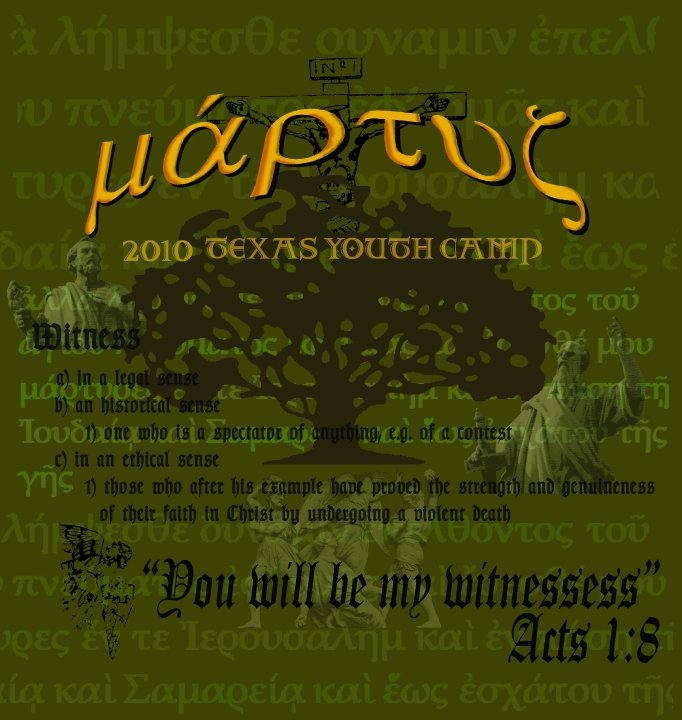 The greek word "μάρτυς" over "2010 Texas Youth Camp". The background is a collage of an oak tree, Jesus on the cross, Peter, Paul, Stephen being stoned, a dictionary definition of "witness", and Acts 1:8 "You will be my witnesses".