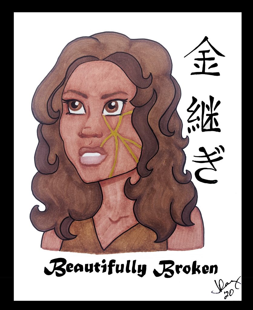 Latina woman with golden streaks across her face, the Japanese characters for "kintsugi" next to her, and the words "Beautifully Broken" under her.